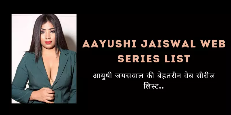 Aayushi Jaiswal Web Series List