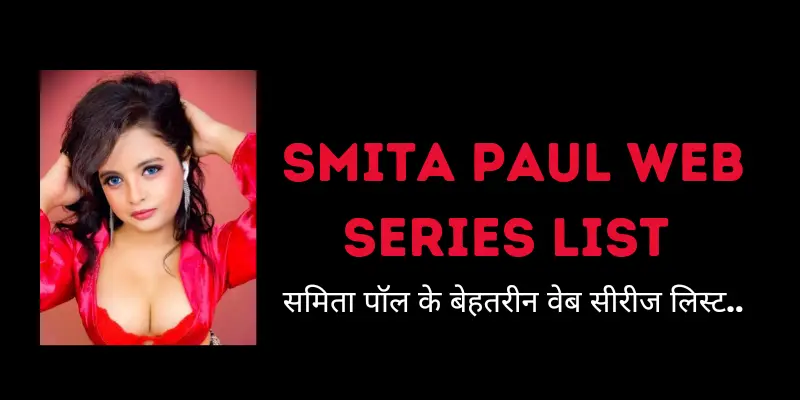 Smita Paul Web Series List